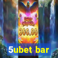 5ubet bar